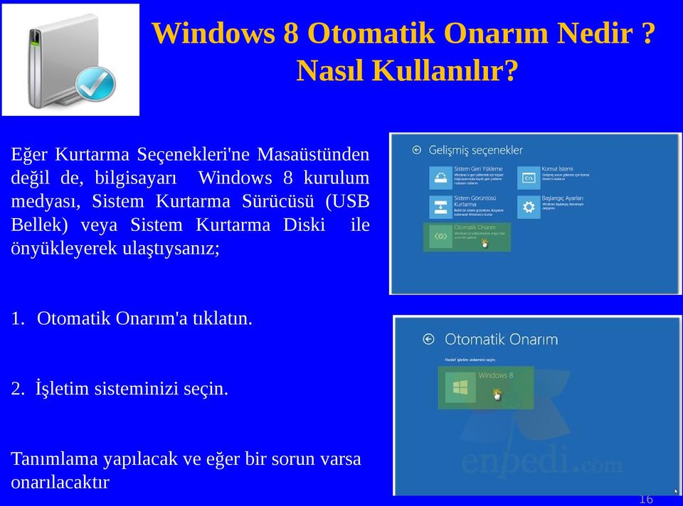 medyası, Sistem Kurtarma Sürücüsü (USB Bellek) veya Sistem Kurtarma Diski ile