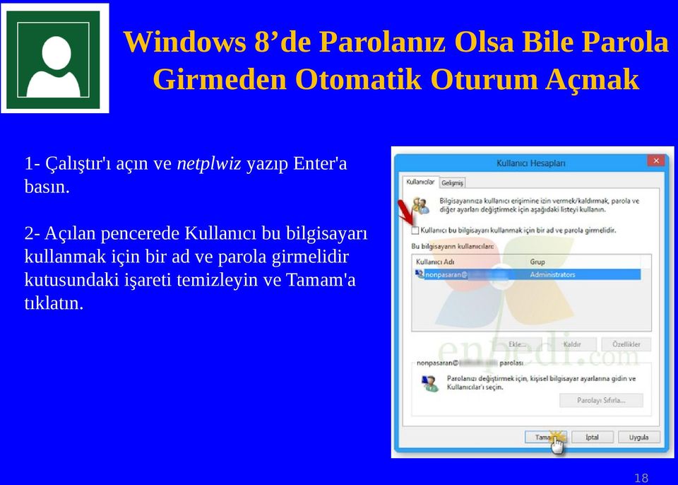 2- Açılan pencerede Kullanıcı bu bilgisayarı kullanmak için bir ad