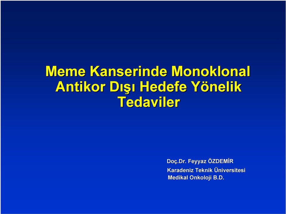 Dr.. Feyyaz ÖZDEMİR Karadeniz