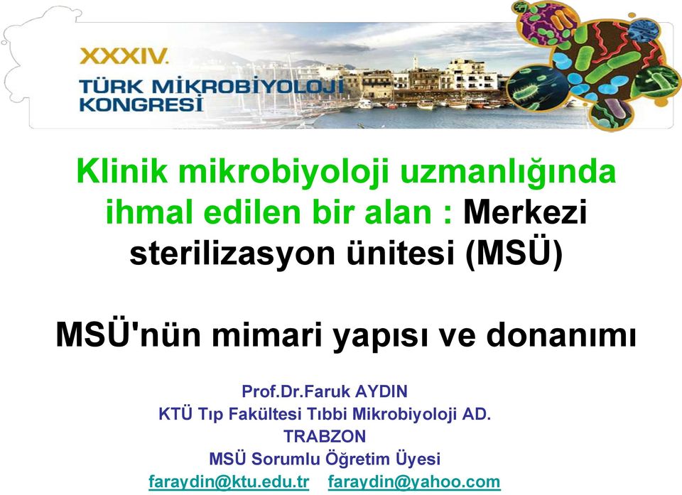 Prof.Dr.Faruk AYDIN KTÜ Tıp Fakültesi Tıbbi Mikrobiyoloji AD.