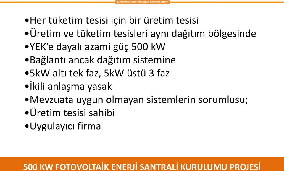 dağıtım sistemine 5kW altı tek faz, 5kW üstü 3 faz İkili anlaşma yasak