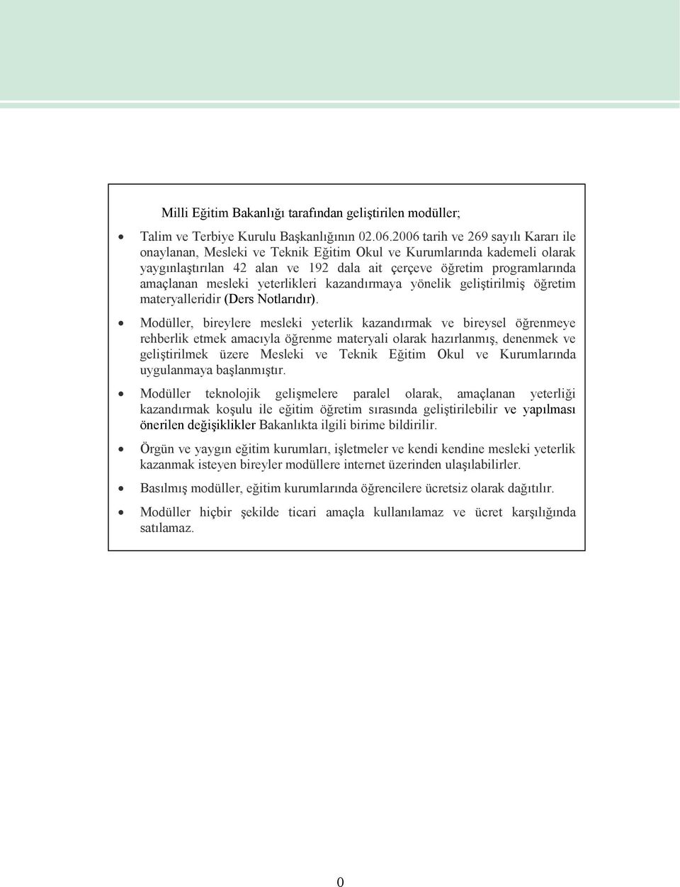 yeterlikleri kazandırmaya yönelik geliştirilmiş öğretim materyalleridir (Ders Notlarıdır).