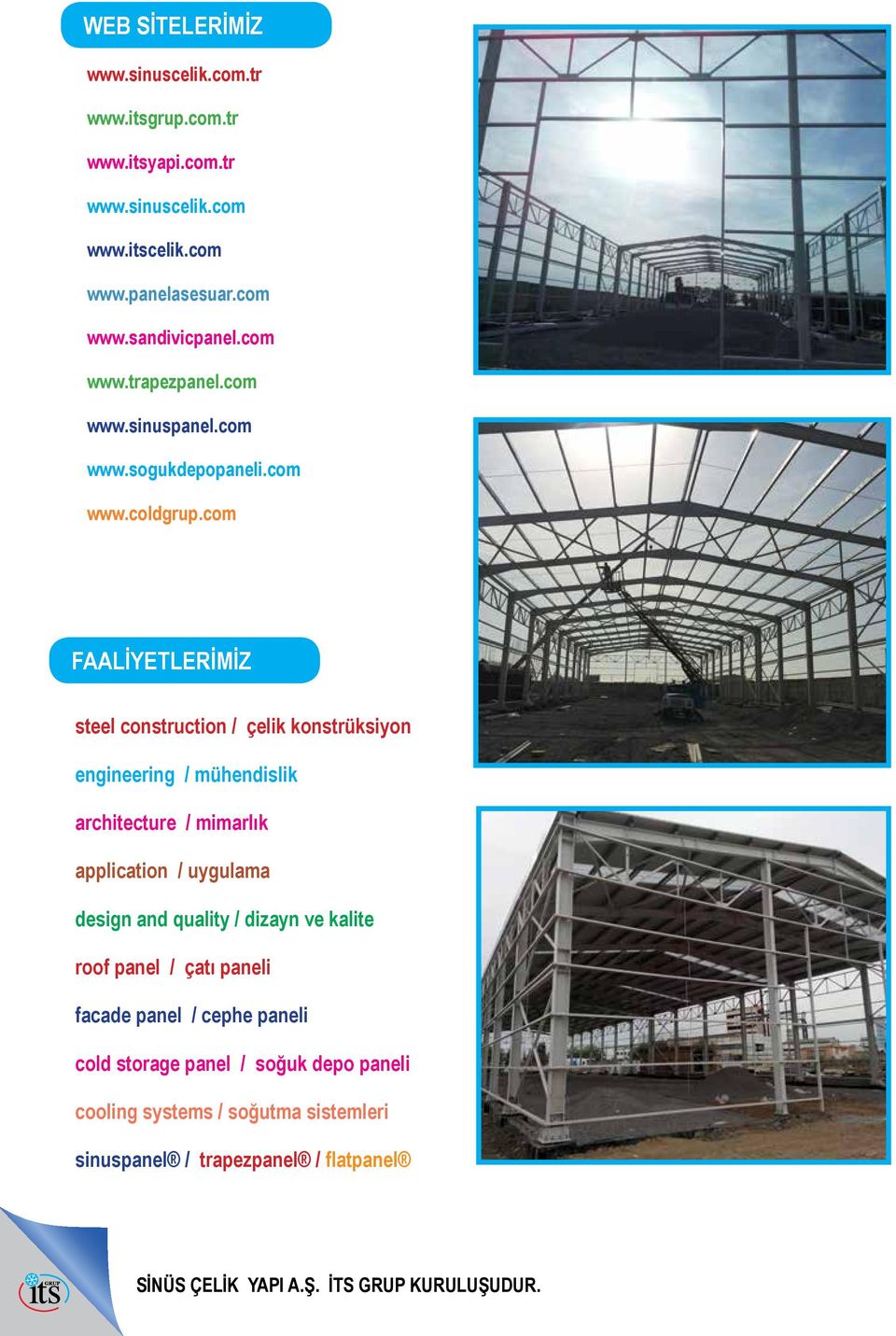 com FAALİYETLERİMİZ steel construction / çelik konstrüksiyon engineering / mühendislik architecture / mimarlık application / uygulama design and quality