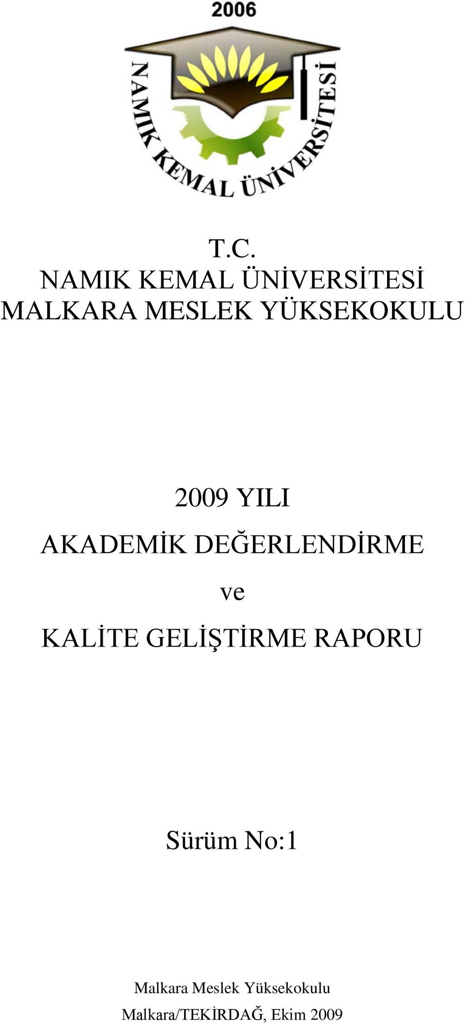 ve KALİTE GELİŞTİRME RAPORU Sürüm No:1