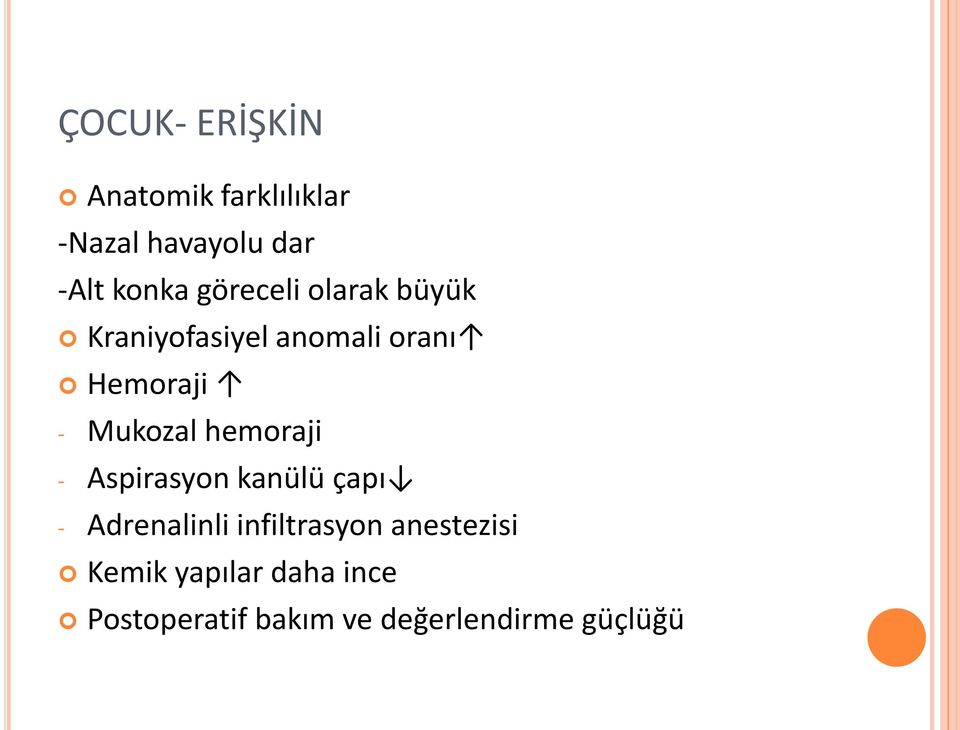 hemoraji - Aspirasyon kanülü çapı - Adrenalinli infiltrasyon