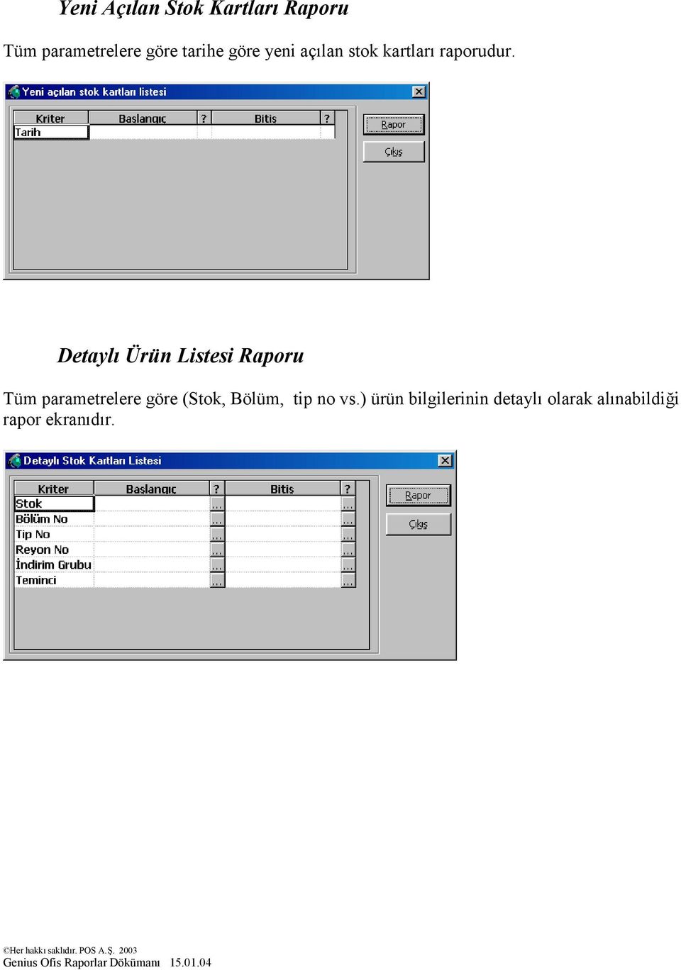 Detaylı Ü rü n Listesi Raporu Tü m parametrelere göre (Stok,