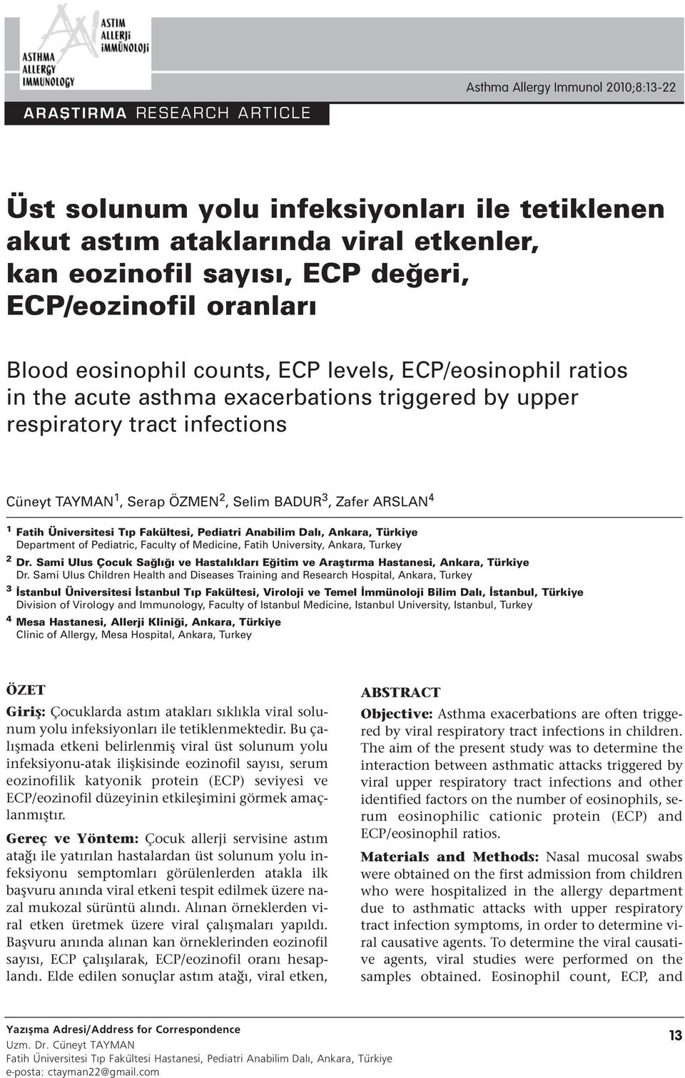 Zafer ARSLAN 4 1 Fatih Üniversitesi Tıp Fakültesi, Pediatri Anabilim Dalı, Ankara, Türkiye Department of Pediatric, Faculty of Medicine, Fatih University, Ankara, Turkey 2 Dr.