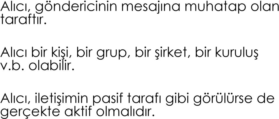 Alıcı bir kişi, bir grup, bir şirket, bir