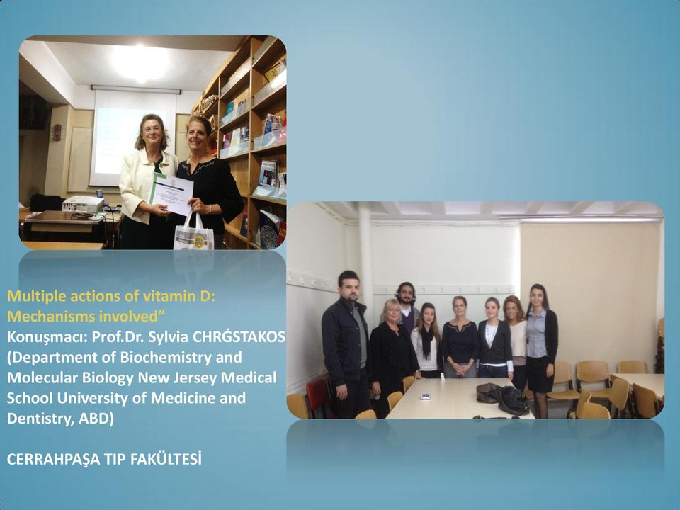 Sylvia CHRĠSTAKOS (Department of Biochemistry and