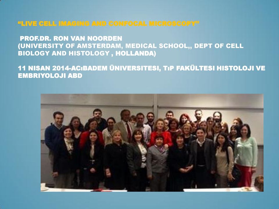 DEPT OF CELL BIOLOGY AND HISTOLOGY, HOLLANDA) 11 NISAN