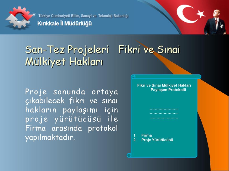 yürütücüsü ile Firma arasında protokol yapılmaktadır.