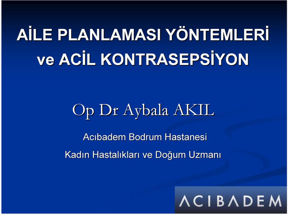 Aybala AKIL Acıbadem Bodrum