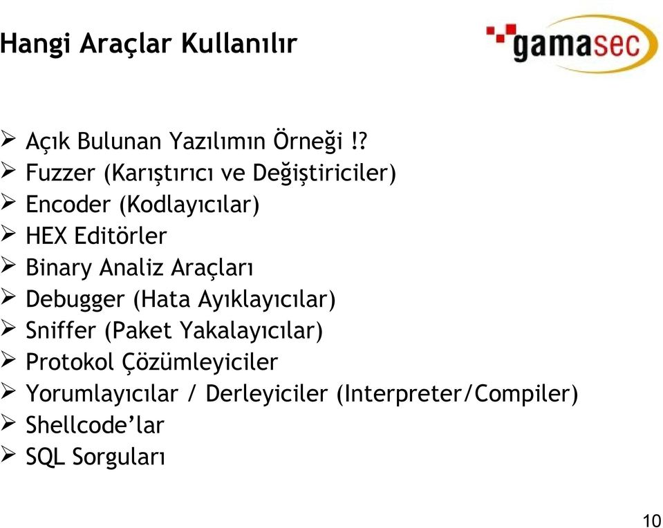 Binary Analiz Araçları Debugger (Hata Ayıklayıcılar) Sniffer (Paket