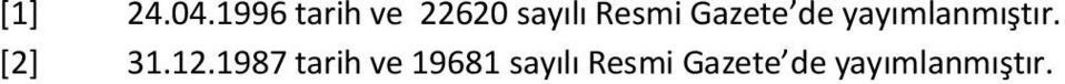 Gazete de yayımlanmıştır. [2] 31.