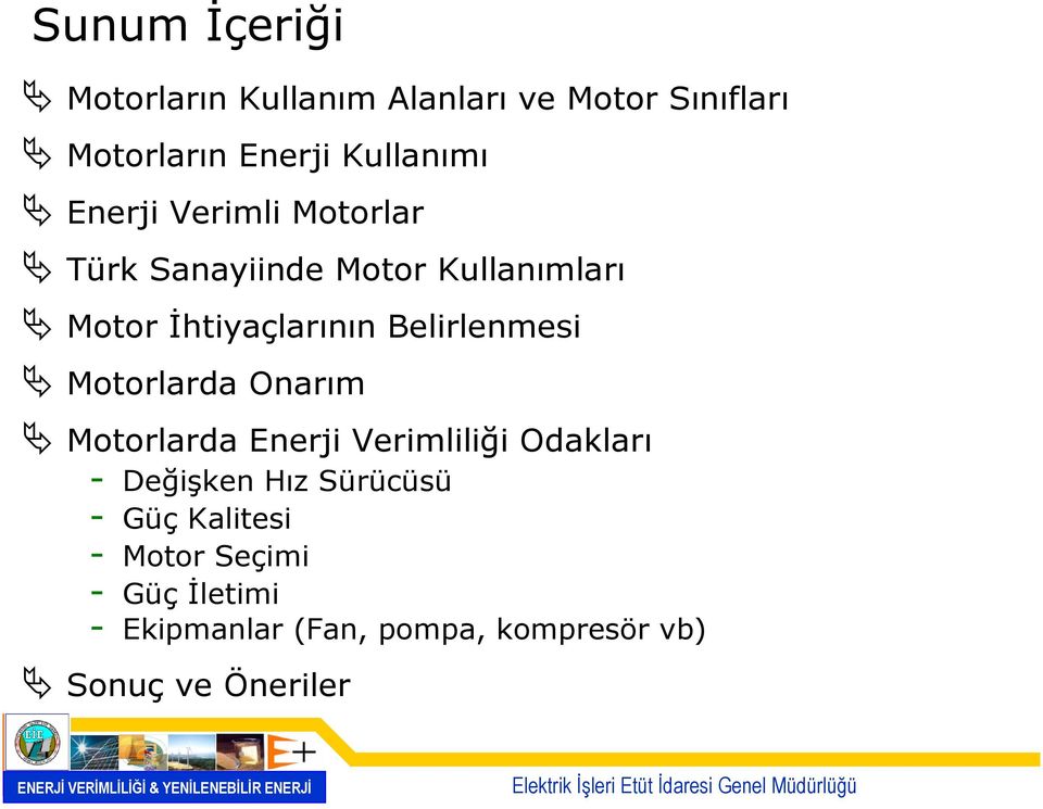 Belirlenmesi Motorlarda Onarım Motorlarda Enerji Verimliliği Odakları - Değişken Hız