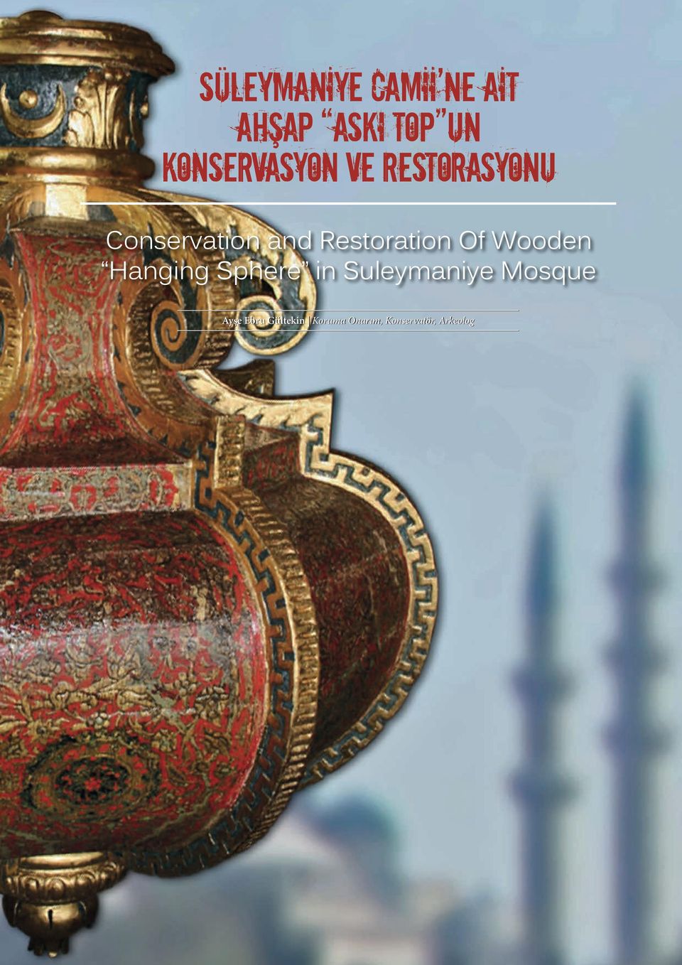 Restoration Of Wooden Hanging Sphere in Suleymaniye Mosque