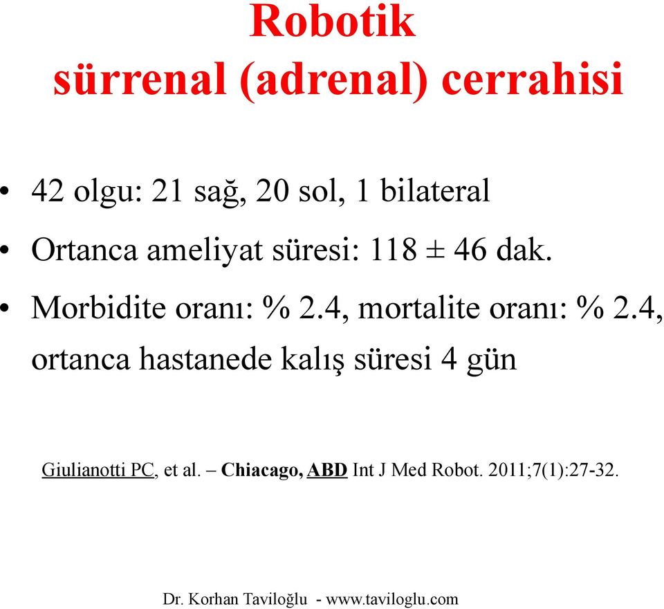 Morbidite oranı: % 2.4, mortalite oranı: % 2.