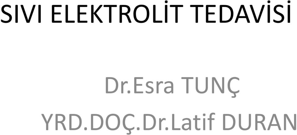 TEDAVİSİ Dr.