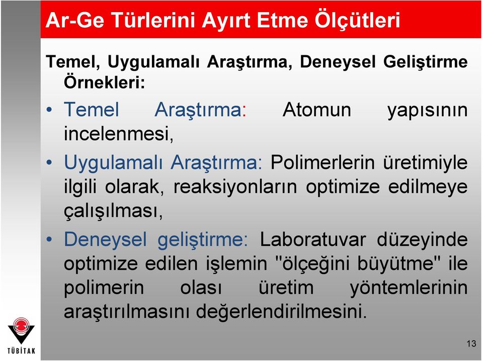 reaksiyonların optimize edilmeye çalışılması, Deneysel geliştirme: Laboratuvar düzeyinde optimize edilen