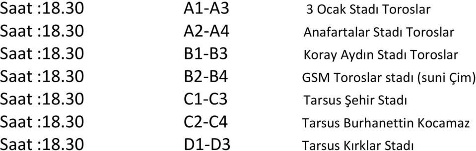 30 B1-B3 Koray Aydın Stadı Toroslar Saat :18.