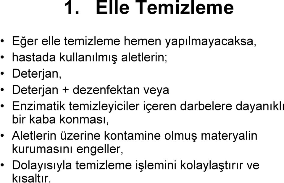 darbelere dayanıklı bir kaba konması, Aletlerin üzerine kontamine olmuş