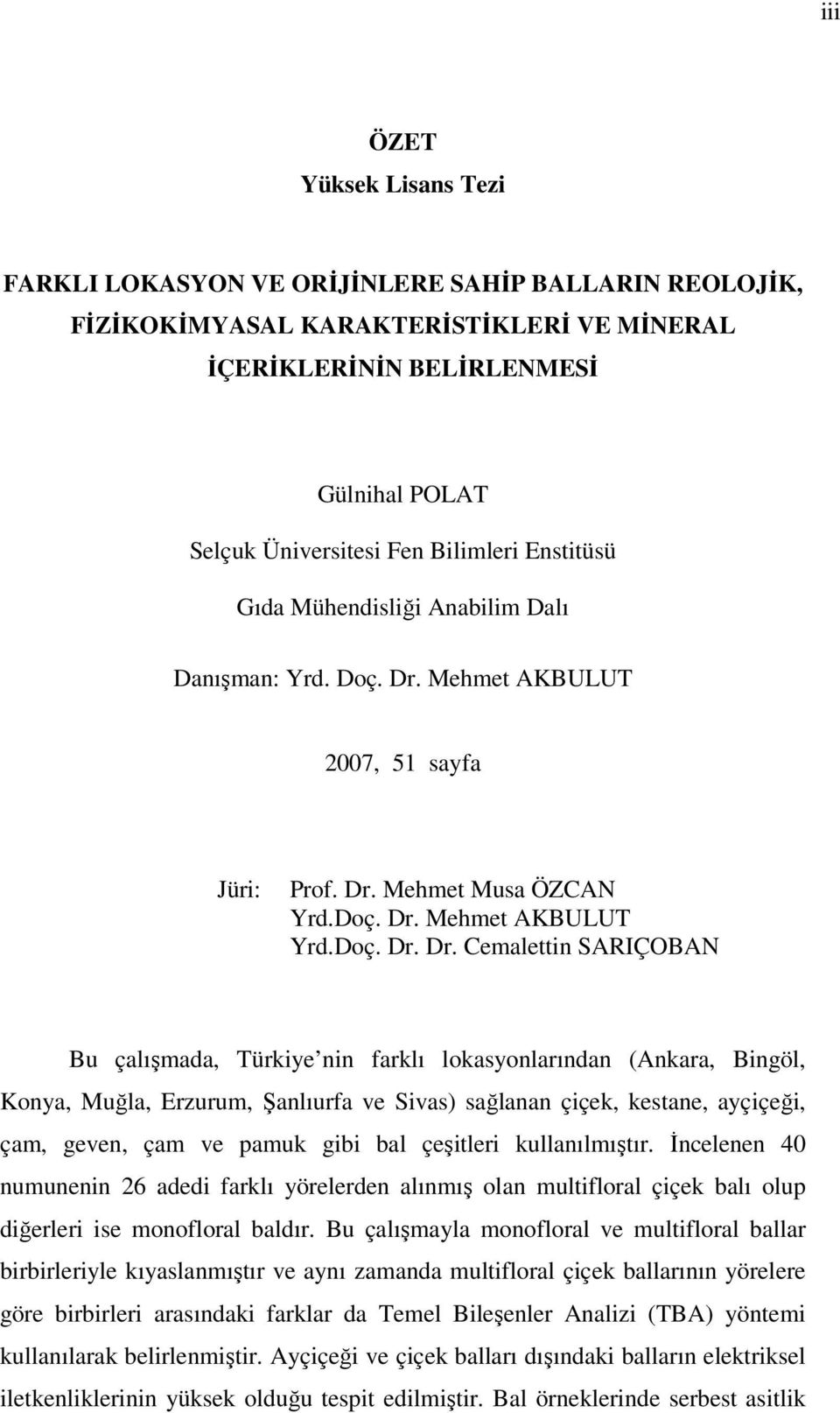 Mehmet AKBULUT 7, 5 sayfa Jüri: Prof. Dr.