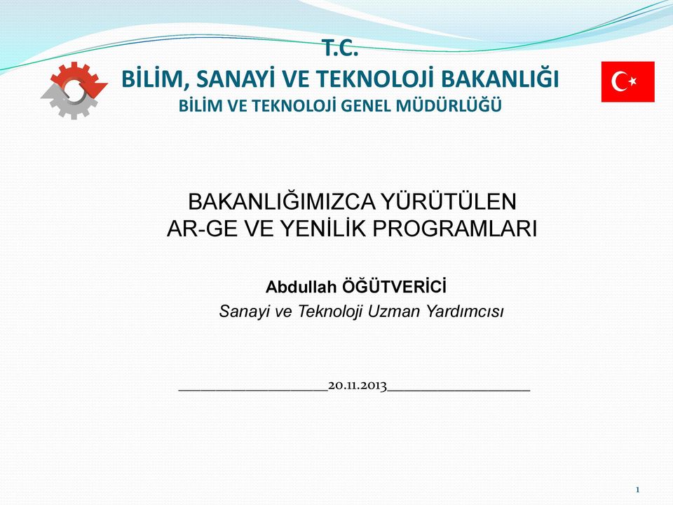 YÜRÜTÜLEN AR-GE VE YENİLİK PROGRAMLARI Abdullah