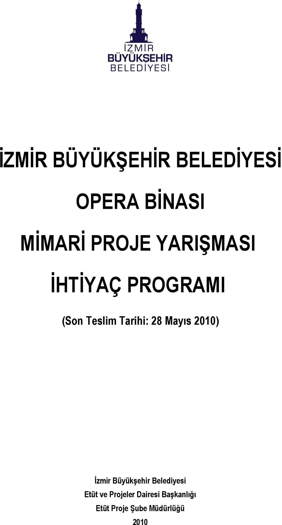 28 Mayıs 2010) İzmir Büyükşehir Belediyesi Etüt ve