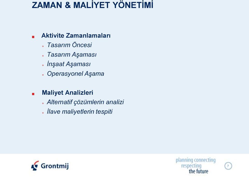 Operasyonel Aşama Maliyet Analizleri Alternatif