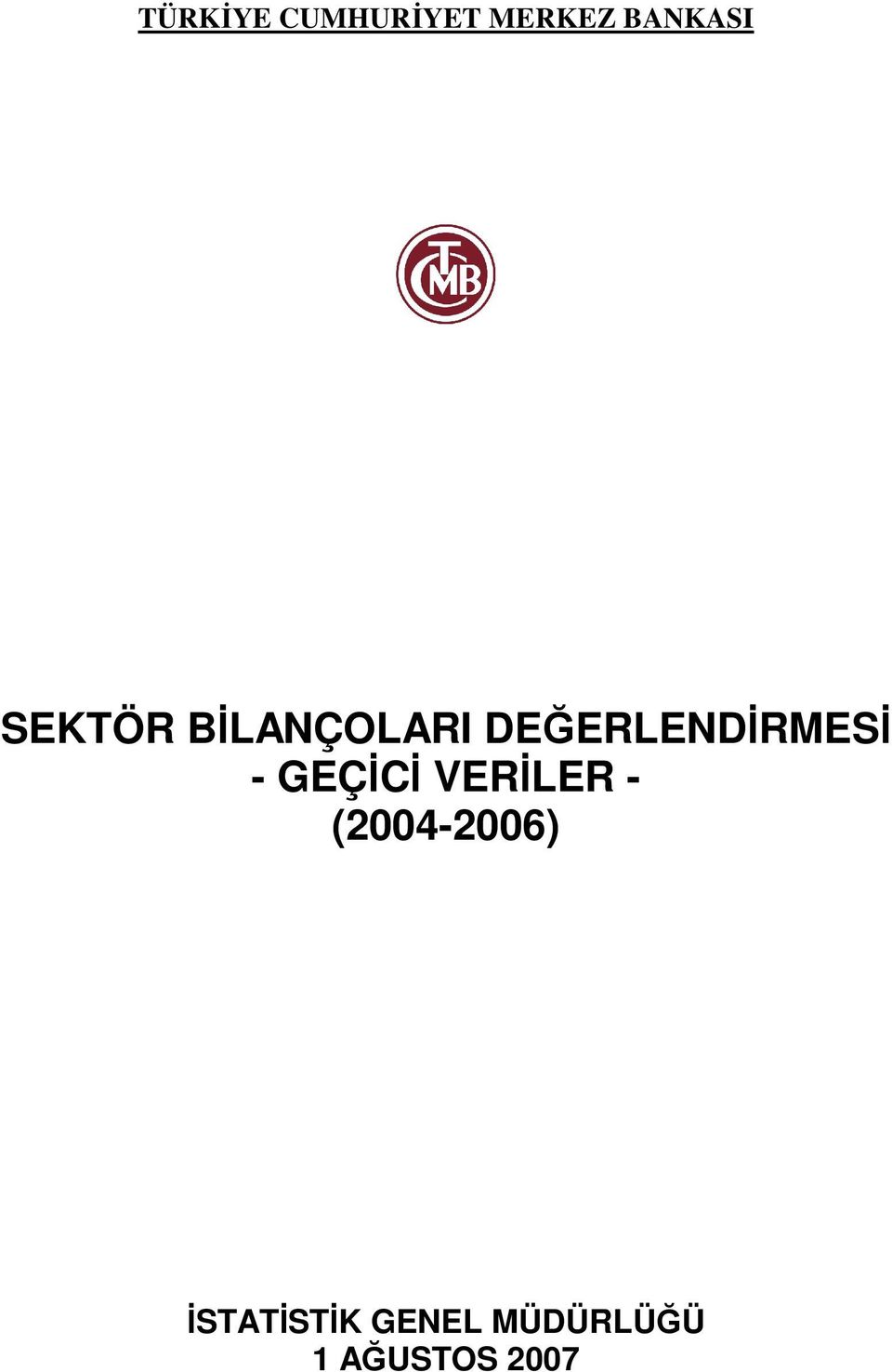 - GEÇİCİ VERİLER - (2004-2006)
