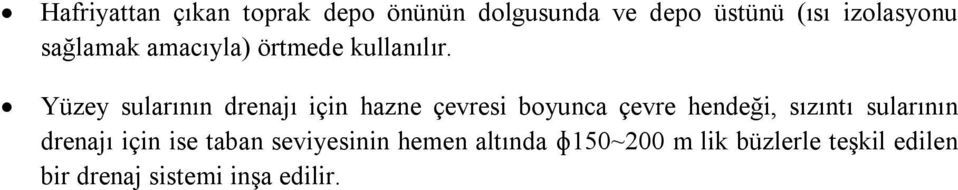 Yüzey sularının drenajı için hazne çevresi boyunca çevre hendeği, sızıntı