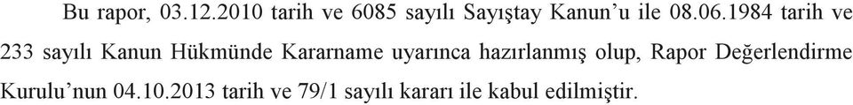 1984 tarih ve 233 sayılı Kanun Hükmünde Kararname uyarınca