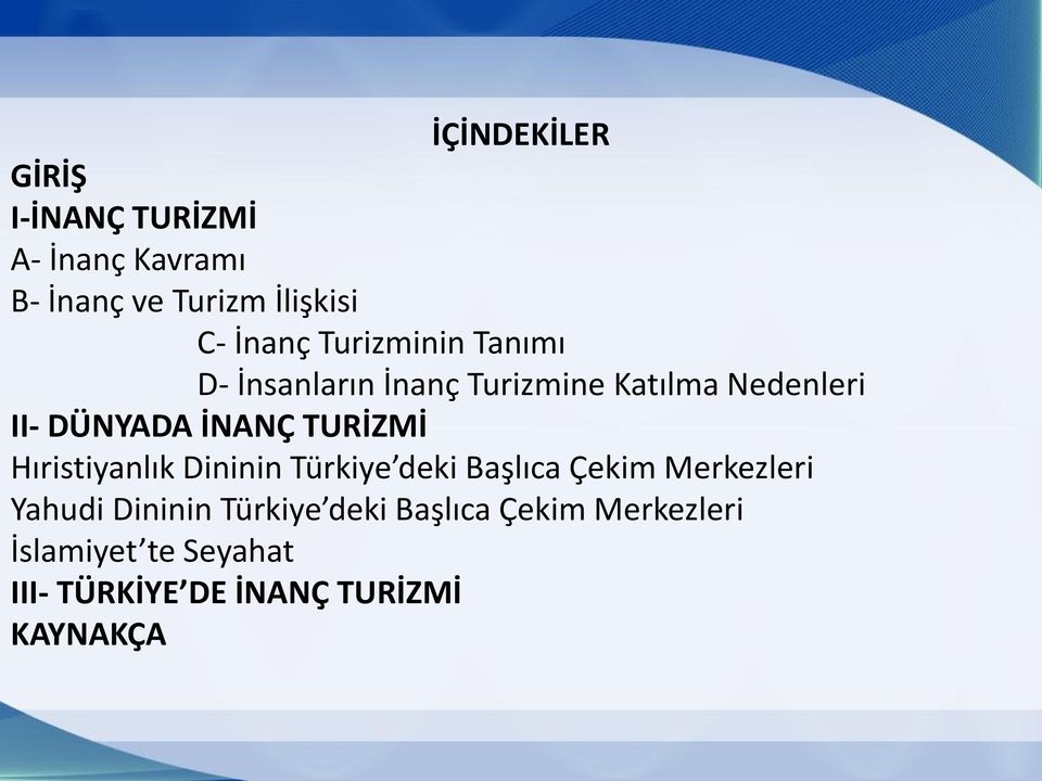 TURİZMİ Hıristiyanlık Dininin Türkiye deki Başlıca Çekim Merkezleri Yahudi Dininin