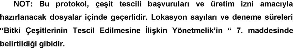 Lokasyon sayıları ve deneme süreleri Bitki Çeşitlerinin