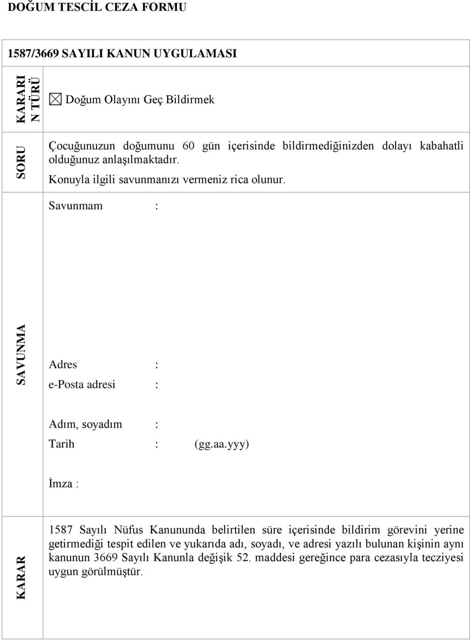 Savunmam : Adres : e-posta adresi : Adım, soyadım : Tarih : (gg.aa.