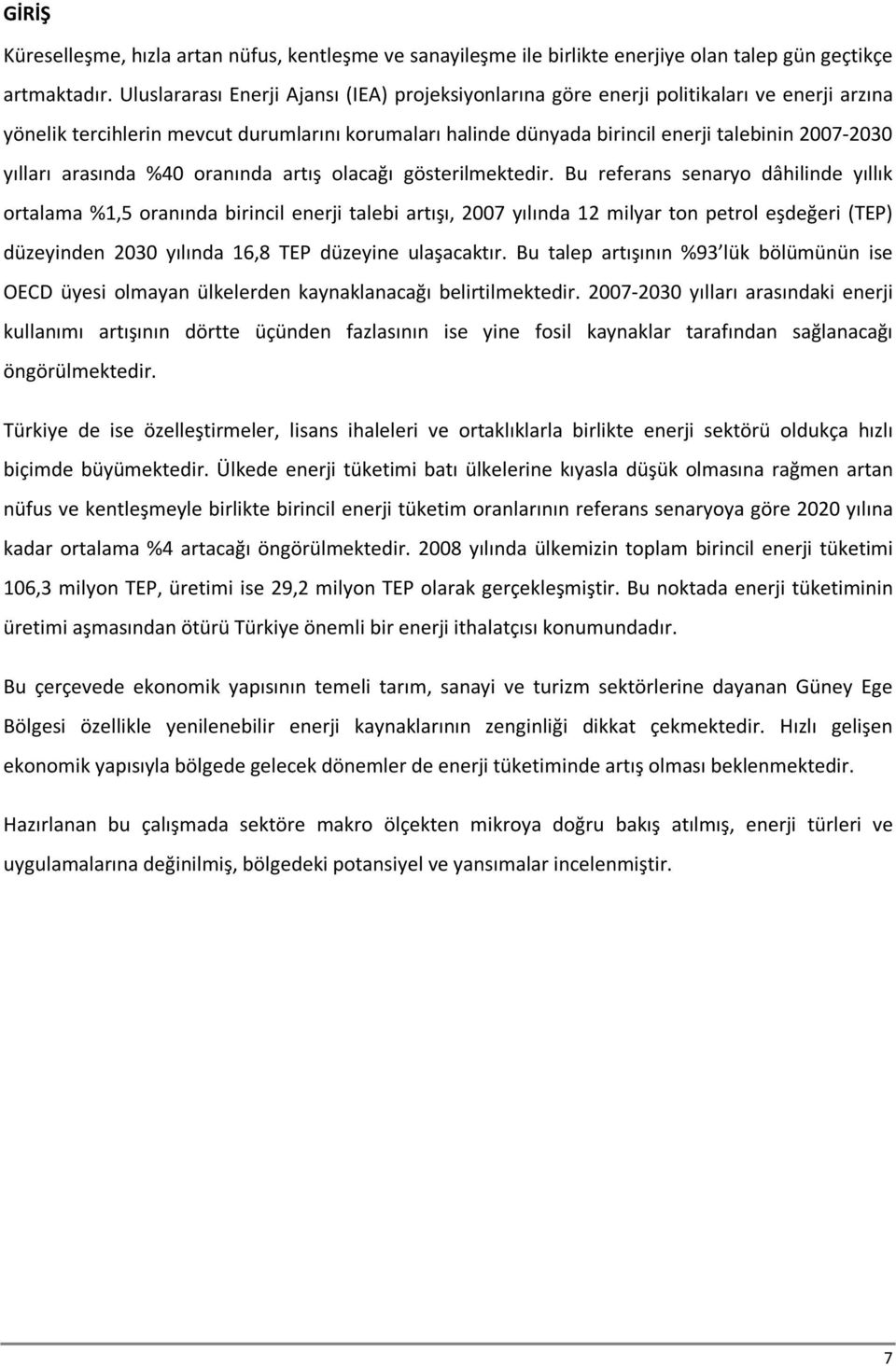 yılları arasında %40 oranında artış olacağı gösterilmektedir.