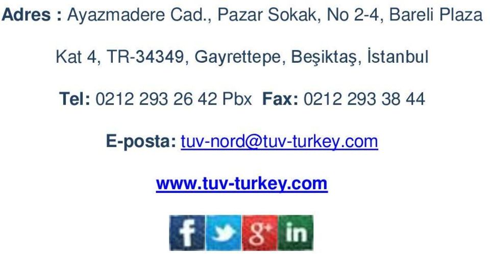 TR-34349, Gayrettepe, Beşiktaş, İstanbul Tel: 0212