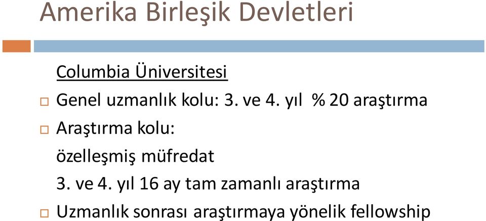 yıl % 20 araştırma Araştırma kolu: özelleşmiş müfredat