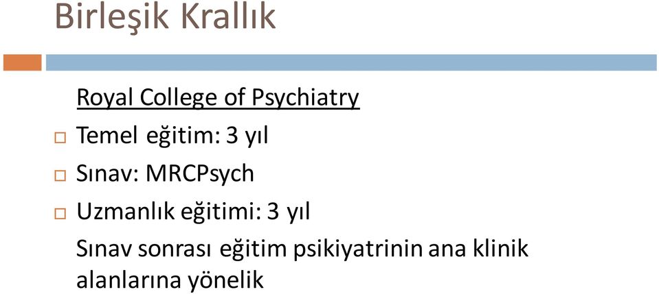 MRCPsych Uzmanlık eğitimi: 3 yıl Sınav