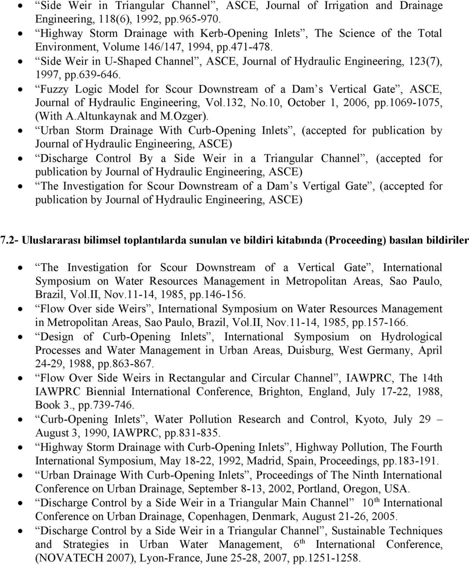 Side Weir in U-Shaped Channel, ASCE, Journal of Hydraulic Engineering, 123(7), 1997, pp.639-646.