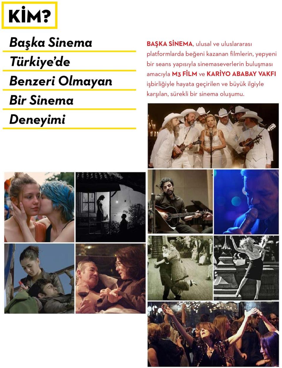 yapısıyla sinemaseverlerin buluşması amacıyla M3 FİLM ve KARİYO ABABAY VAKFI