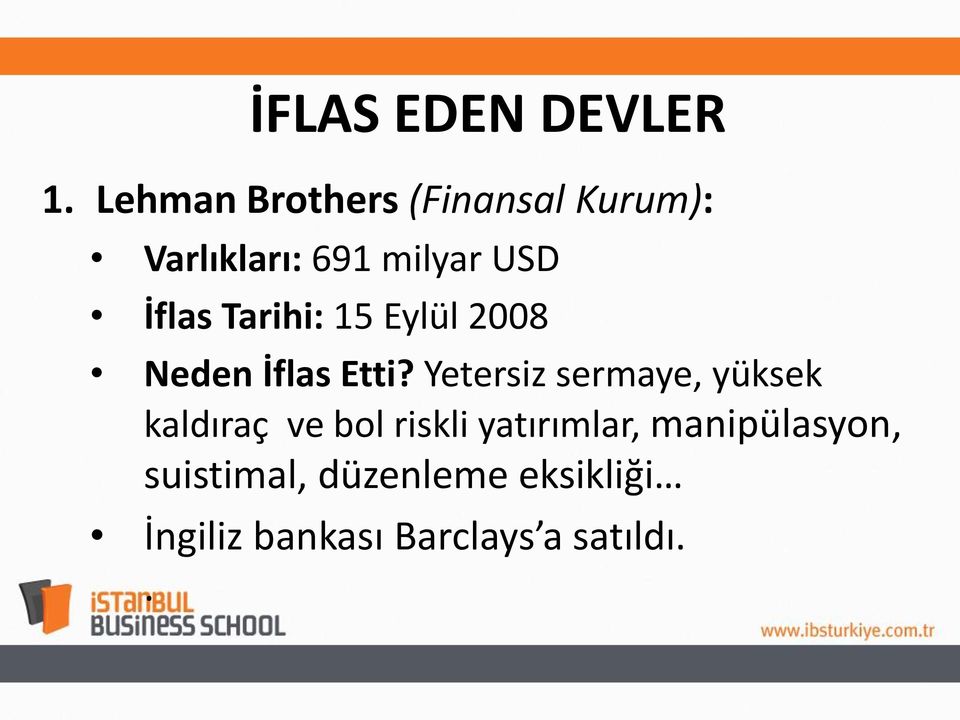 Tarihi: 15 Eylül 2008 Neden İflas Etti?