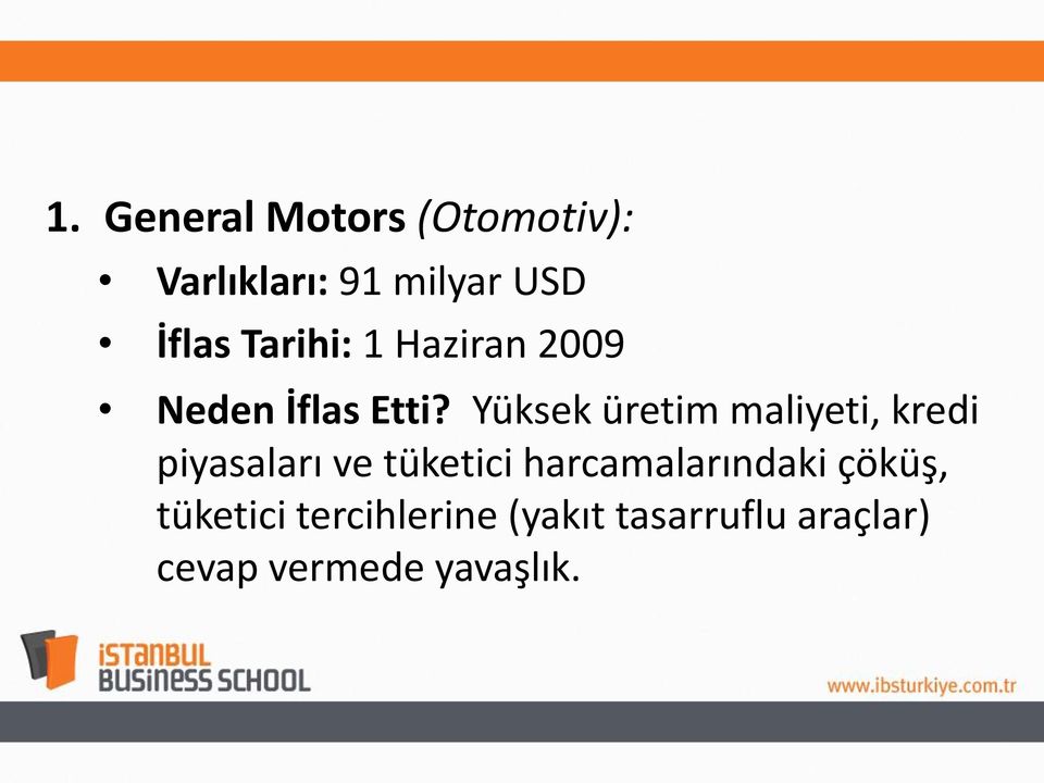 1 Haziran 2009 Neden İflas Etti?