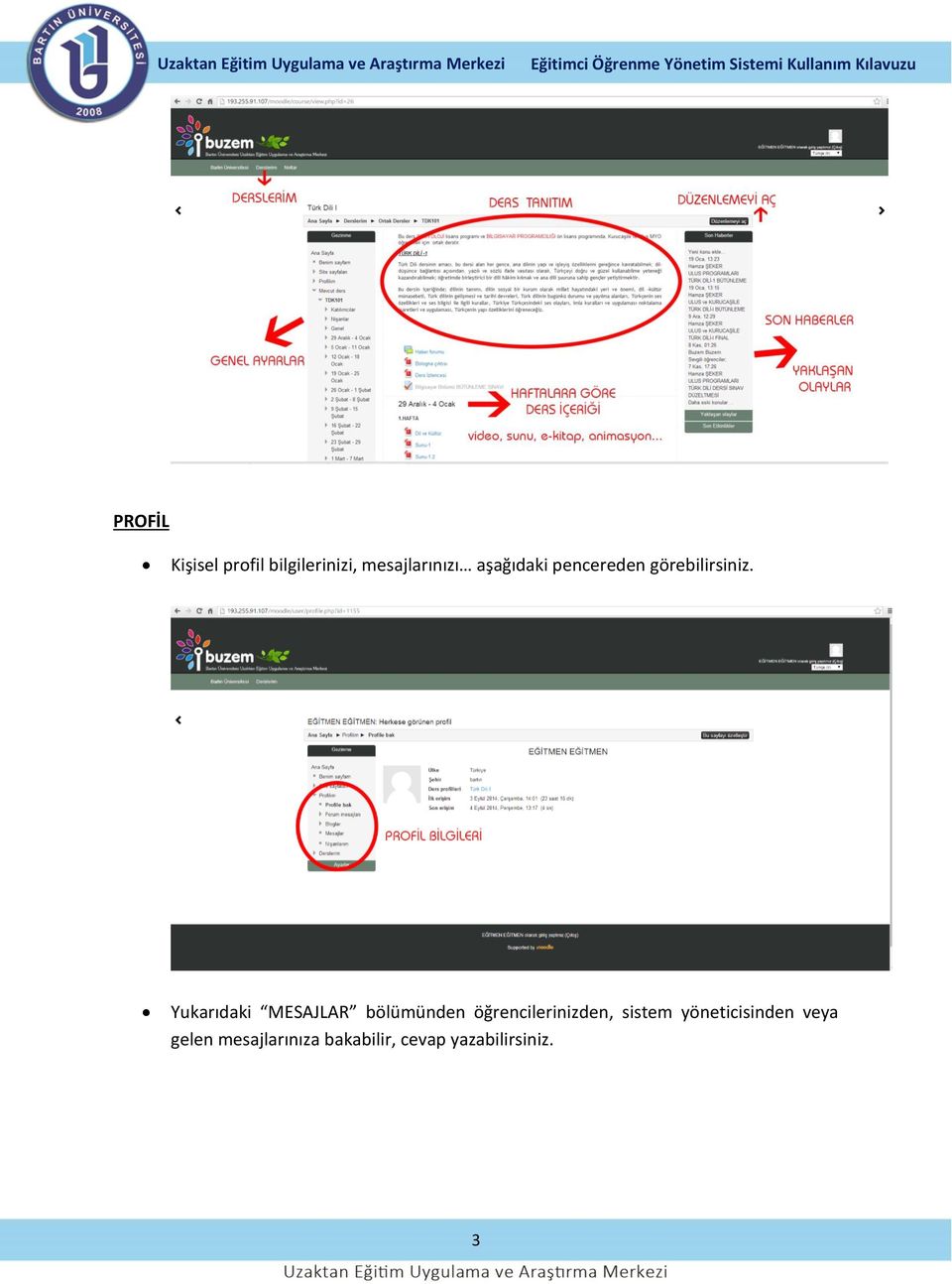 Yukarıdaki MESAJLAR bölümünden öğrencilerinizden,