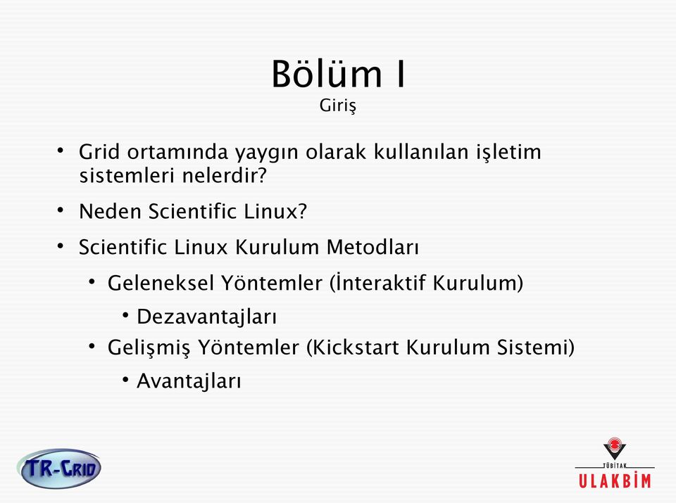 Scientific Linux Kurulum Metodları Geleneksel Yöntemler