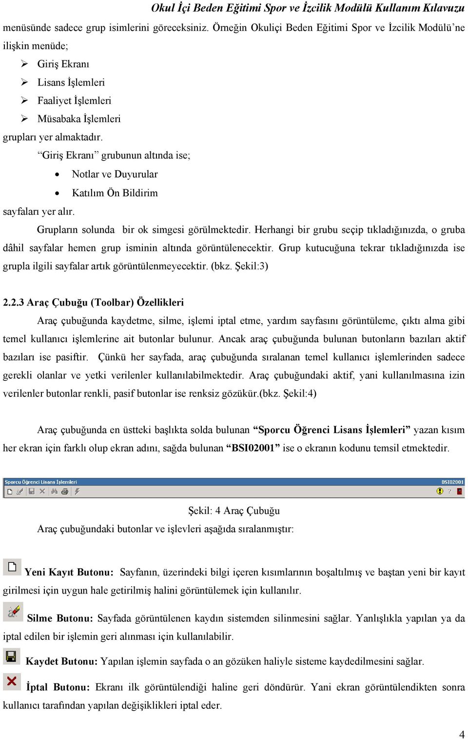 Giriş Ekranı grubunun altında ise; Notlar ve Duyurular Katılım Ön Bildirim sayfaları yer alır. Grupların solunda bir ok simgesi görülmektedir.