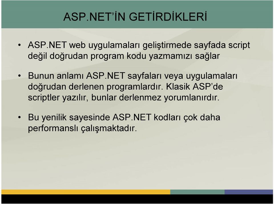 yazmamızı sağlar Bunun anlamı ASP.