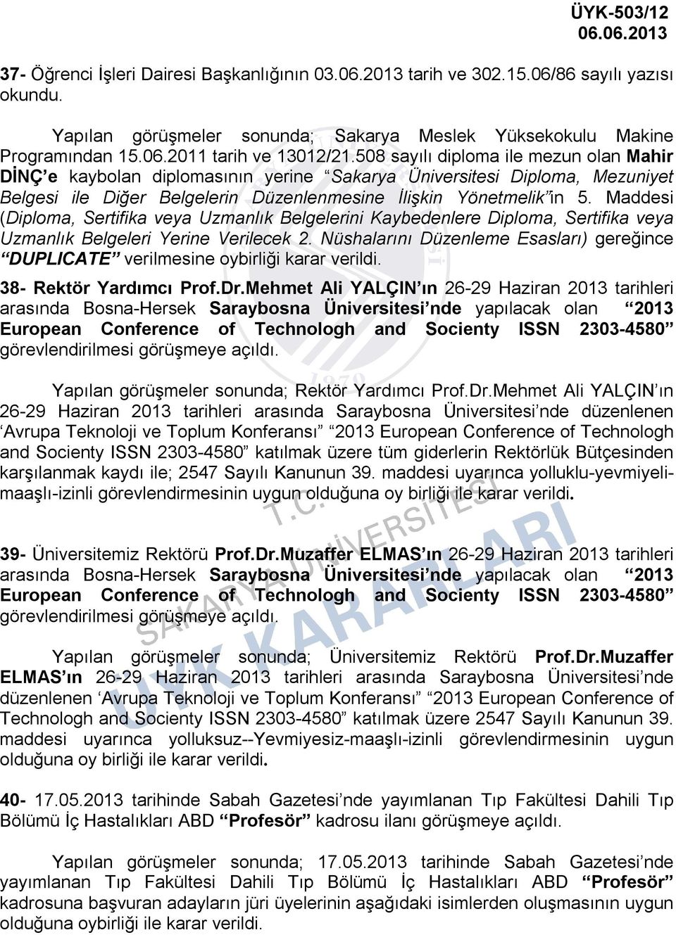 Maddesi (Diploma, Sertifika veya Uzmanlık Belgelerini Kaybedenlere Diploma, Sertifika veya Uzmanlık Belgeleri Yerine Verilecek 2.