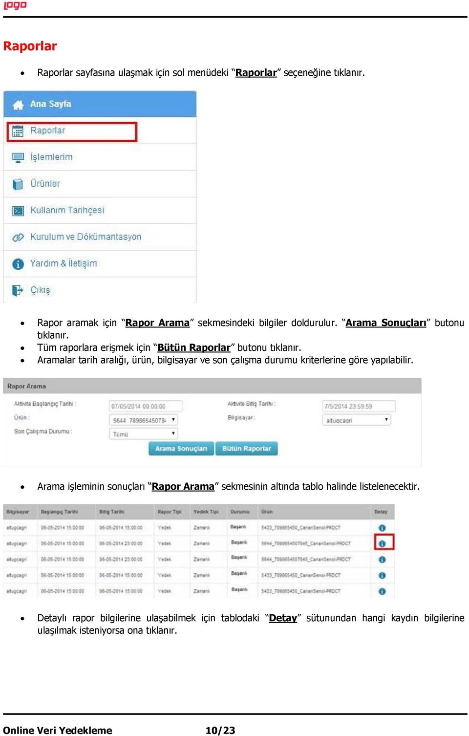 Tüm raporlara erişmek için Bütün Raporlar butonu tıklanır.