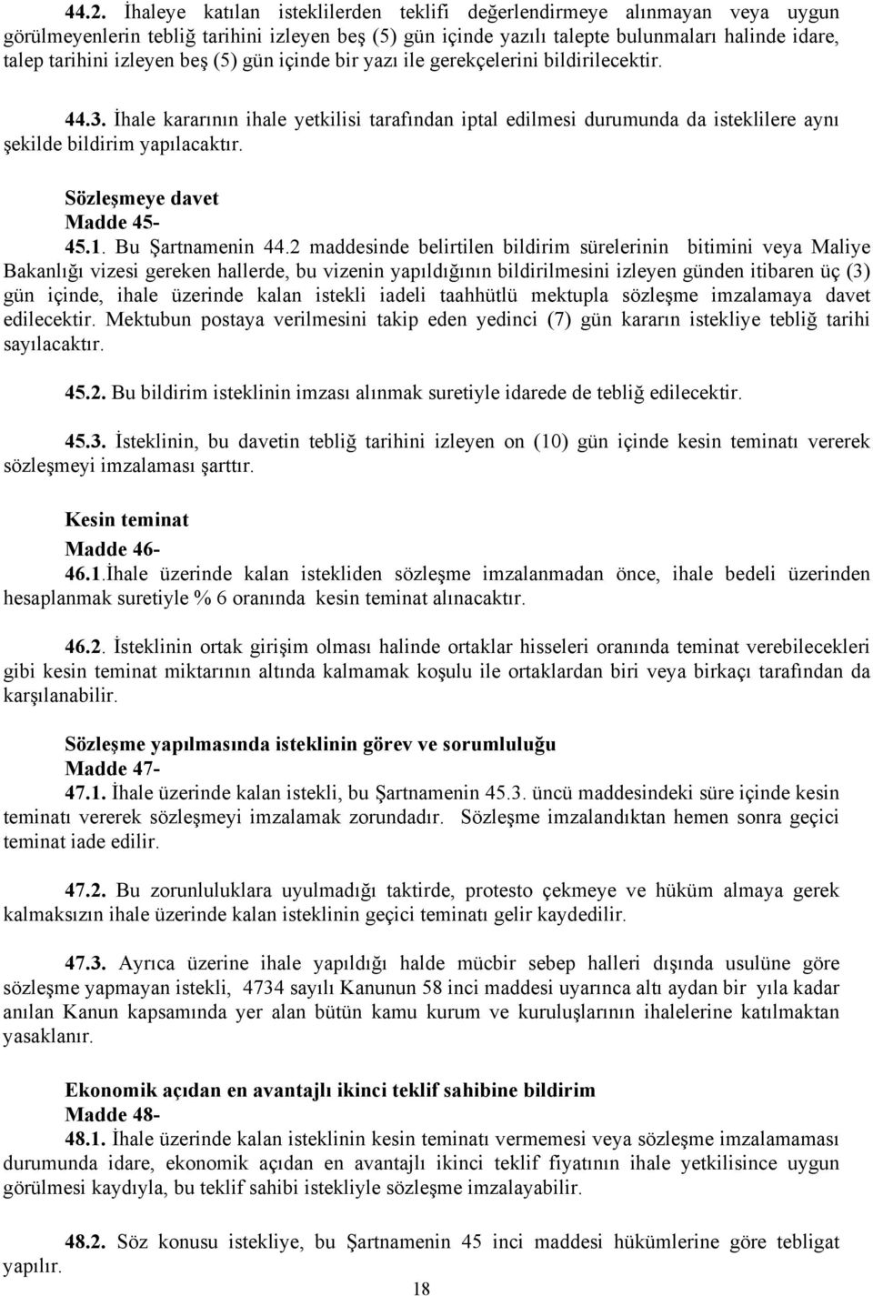 Sözleşmeye davet Madde 45-45.1. Bu Şartnamenin 44.